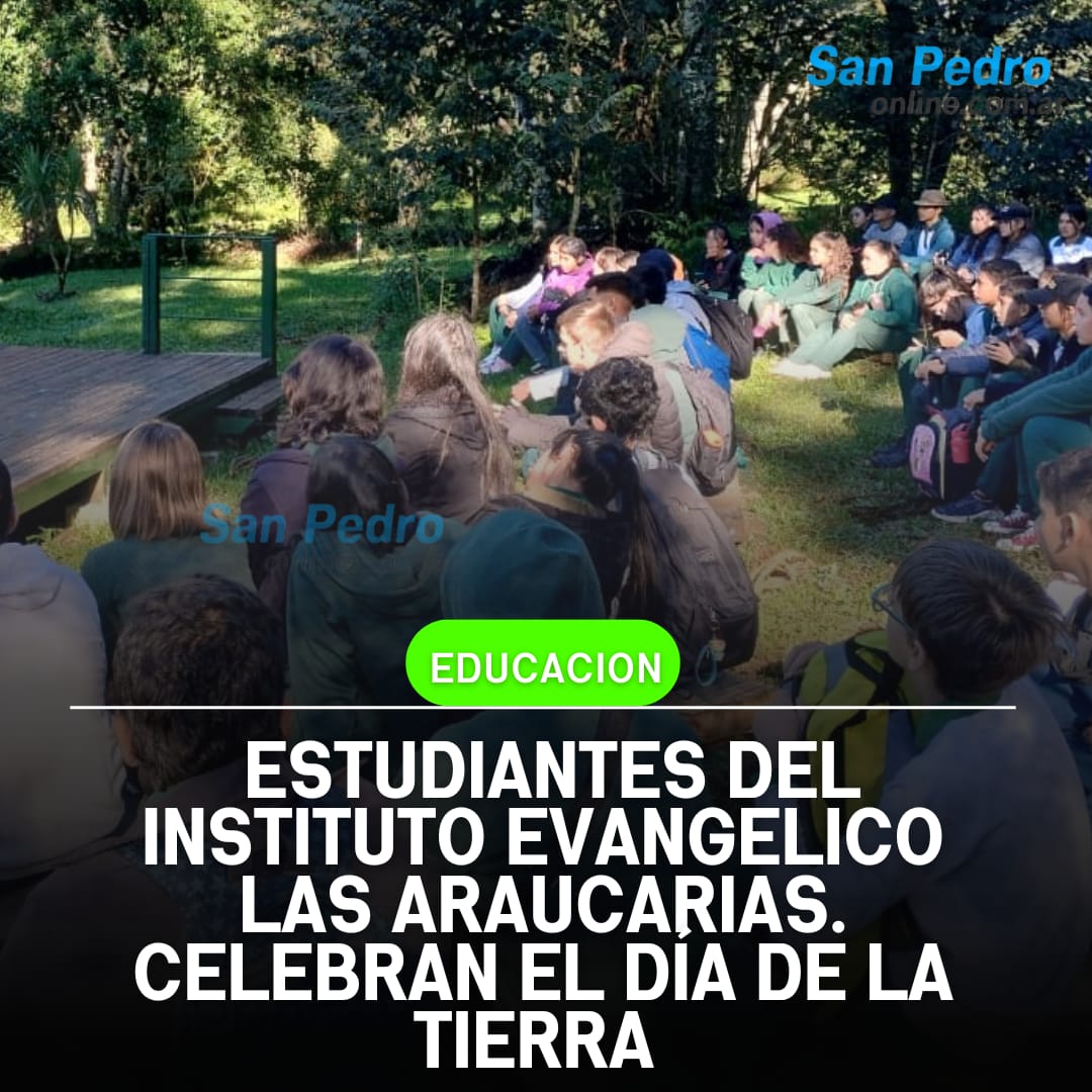 ESTUDIANTES DEL INSTITUTO EVANGÉLICO LAS ARAUCARIAS CELEBRAN EL DIA DE LA TIERRA